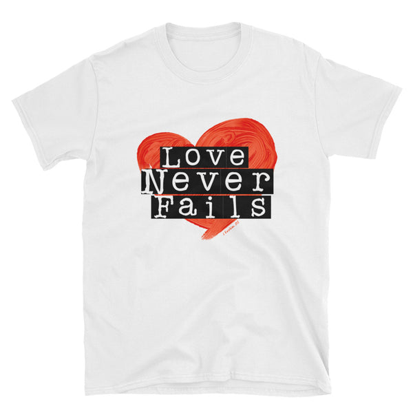 Love Never Fails - T-Shirt