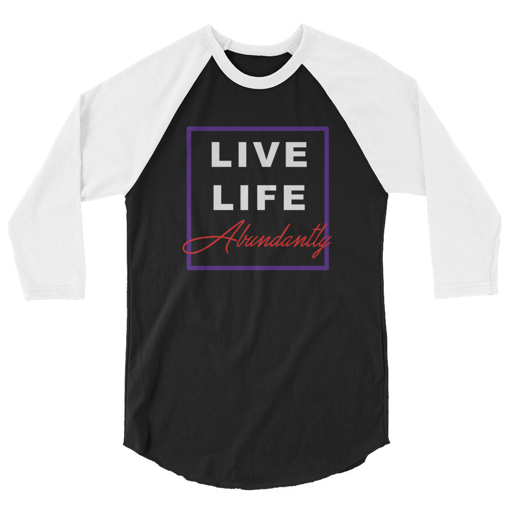 Life Live Abundantly -3/4 sleeve raglan shirt