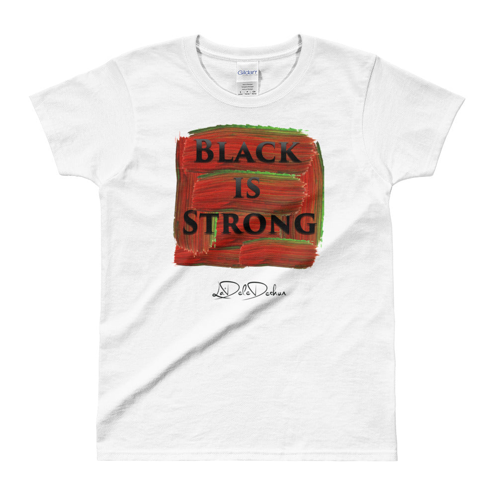 Black is Strong Ladies' T-shirt (White)