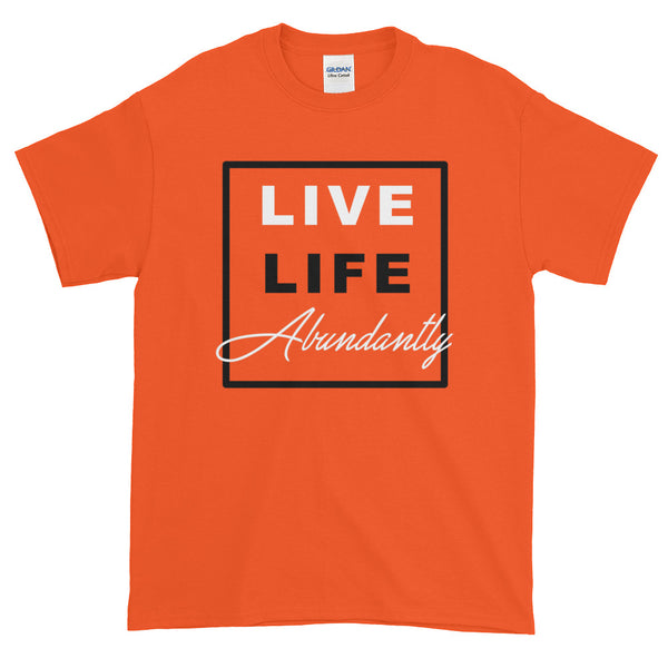 Life Live Abundantly T-Shirt