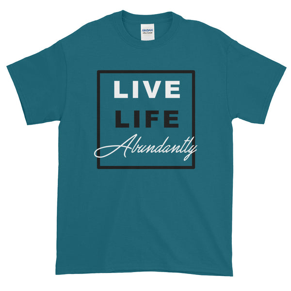 Life Live Abundantly T-Shirt