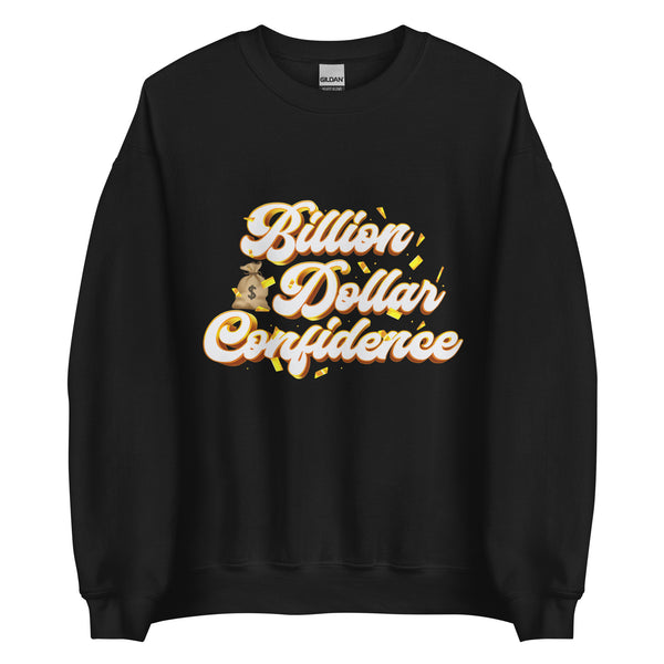 Billion Dollar Confidence - Sweatshirt